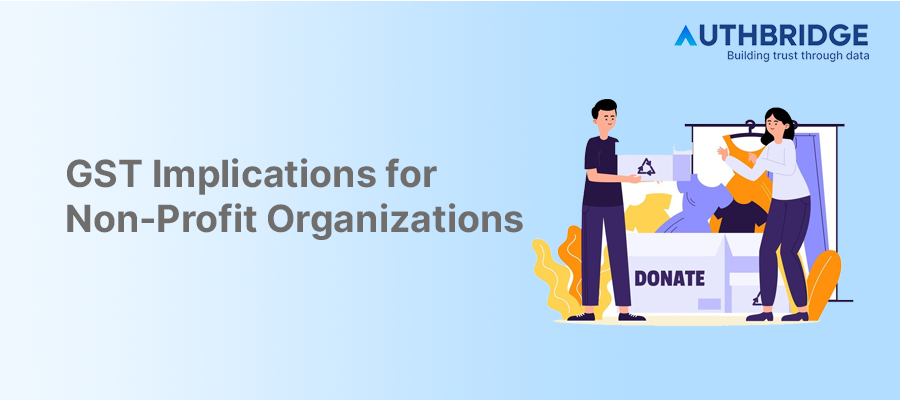 Understanding GST Implications for Non-Profit Organizations:  A Comprehensive Overview